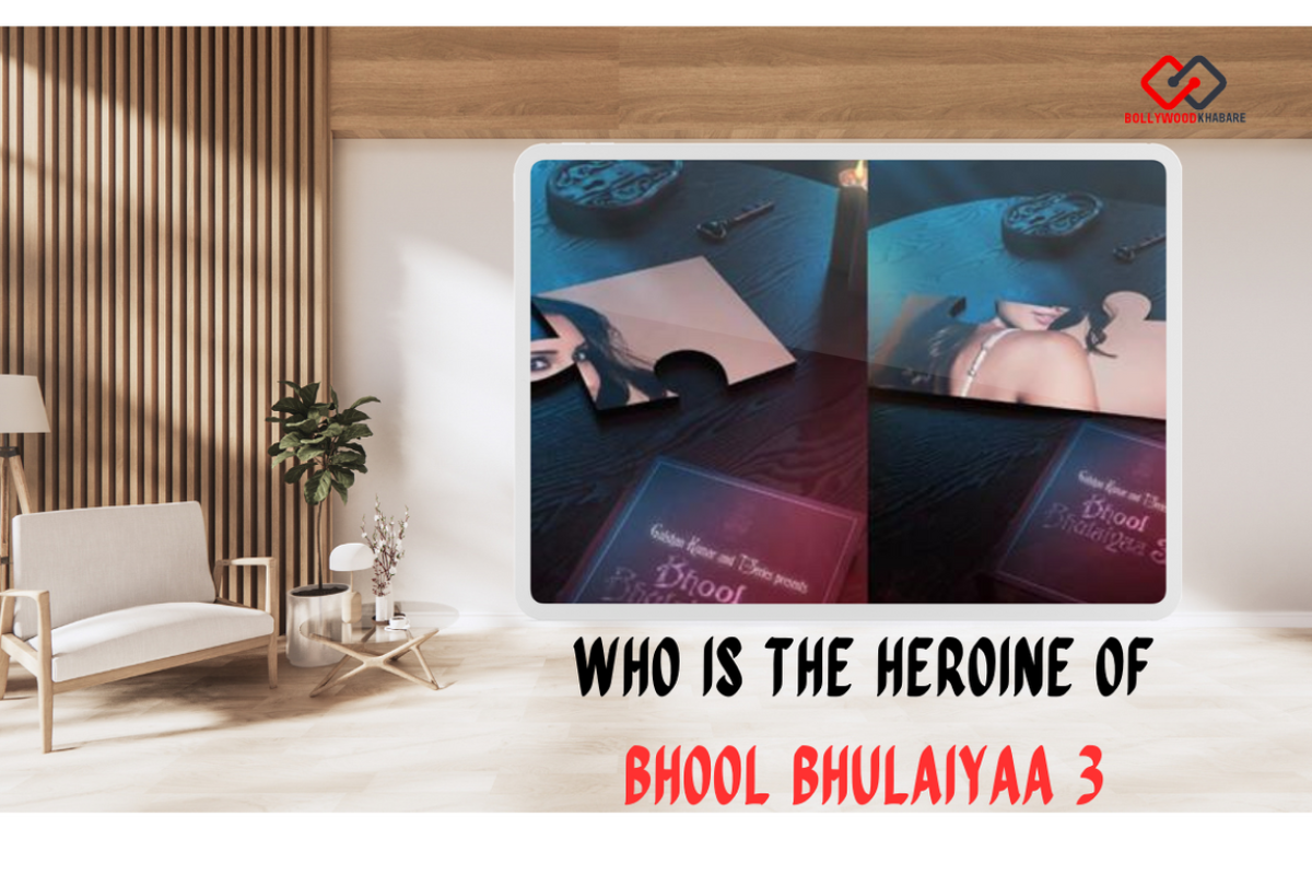 Who is the heroine of Bhool Bhulaiyaa 3