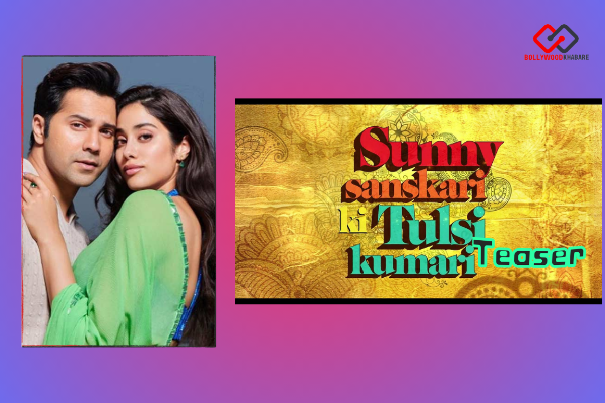 Karan Johar's new movie Sunny Sanskari Ki Tulsi Kumari Teaser released