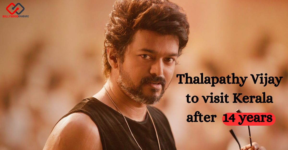 Thalapathy Vijay to visit kerala after 14 years to shoot for a film