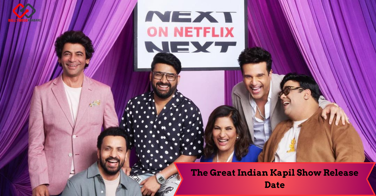 The Great Indian Kapil Show Release Date
