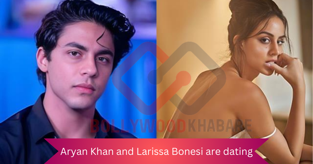 Who is Aryan Khan's Girlfriend Larissa Bonesi