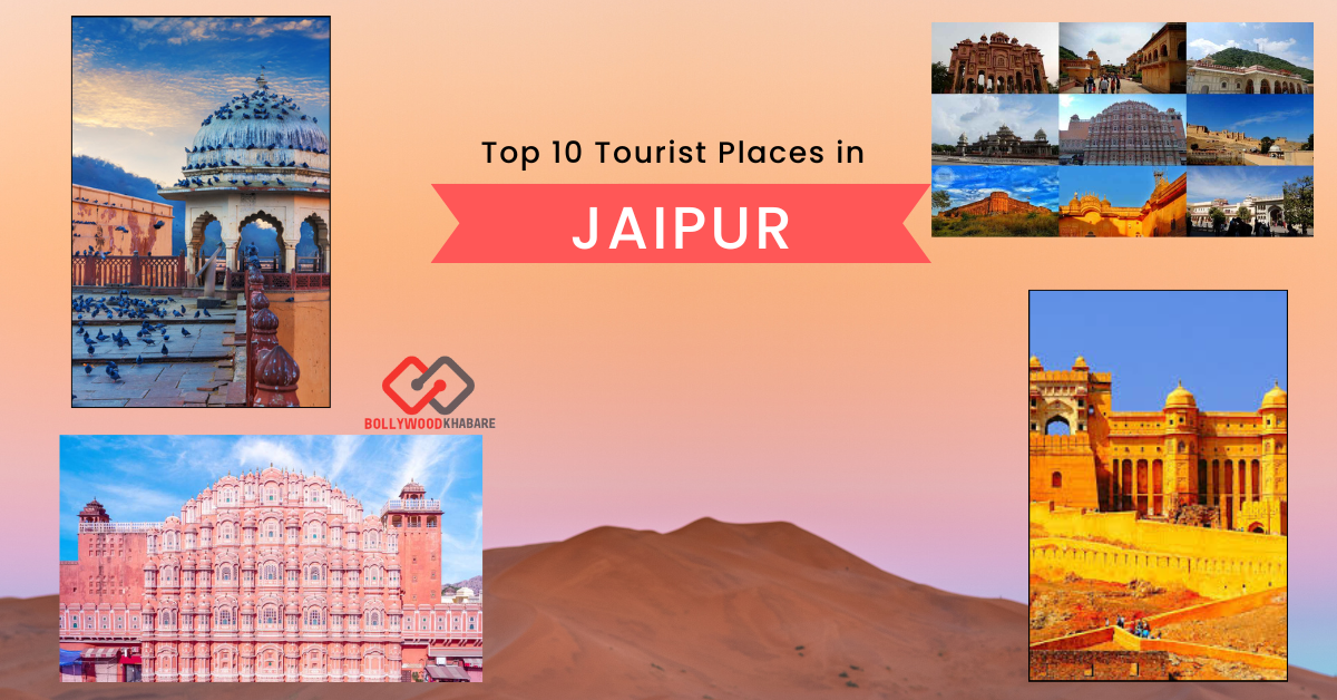 Top 10 Tourist Places in Jaipur: Explore the Royal City