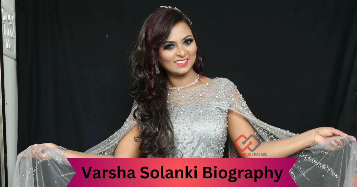Varsha Solanki: A Multifaceted Personality - Biography, Instagram Fame, Family, and More