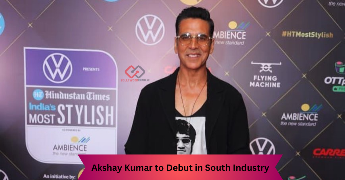 Akshay Kumar to Debut in South Industry