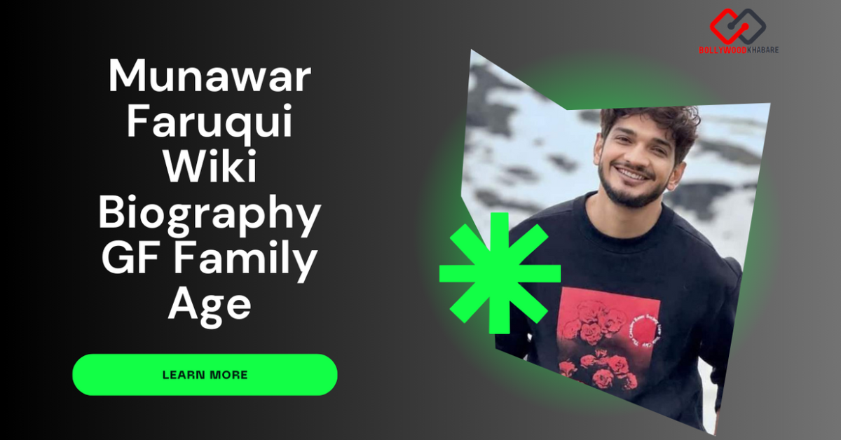 Munawar Faruqui - Wiki, Biography, GF, Family, Age