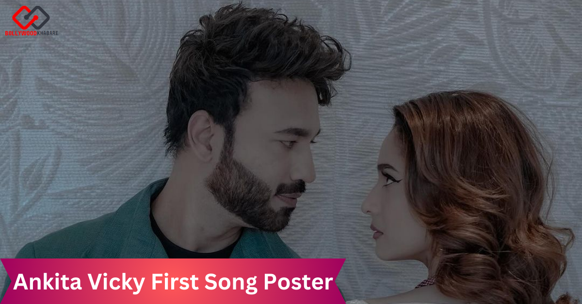 Ankita Lokhande and Vicky Jain's Song Poster Released