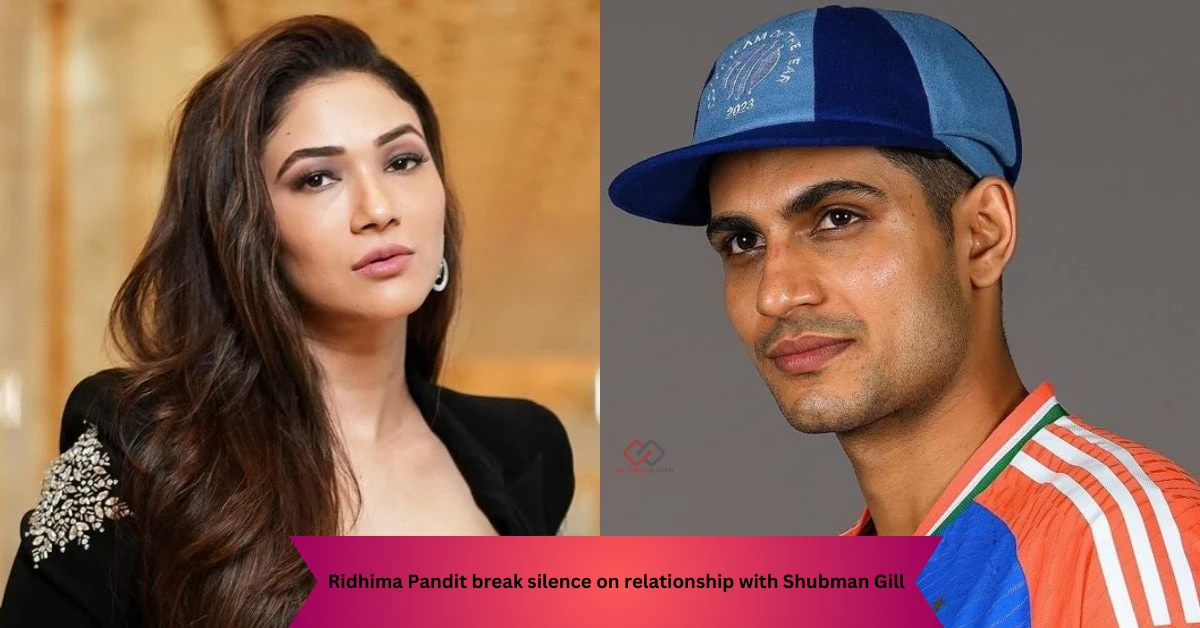 What Riddhima Pandit said about the relationship with Shubman Gill?