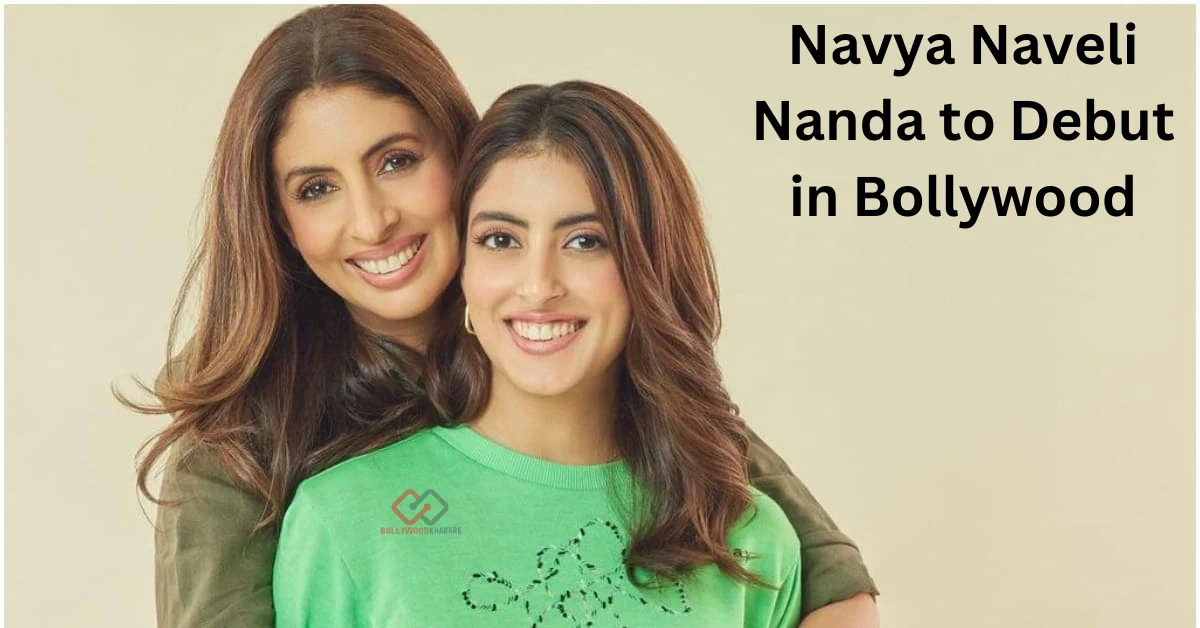 Navya Naveli Nanda to Debut in Bollywood