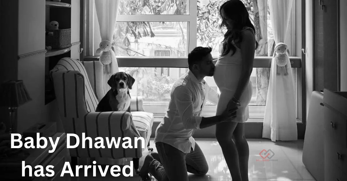 Baby Dhawan has arrived at Varun Dhawan-Natasha Dalal's house