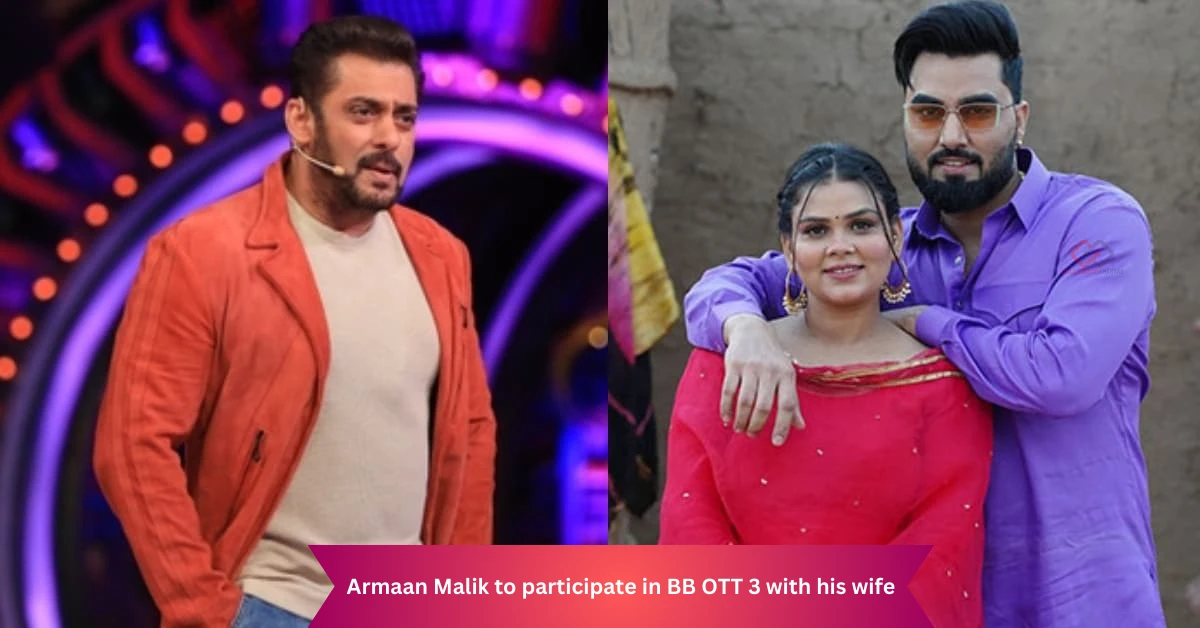 Armaan Malik to participate in BB OTT 3 with his wife