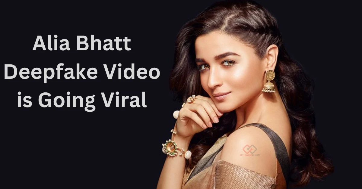 Alia Bhatt Deepfake Video is Going Viral