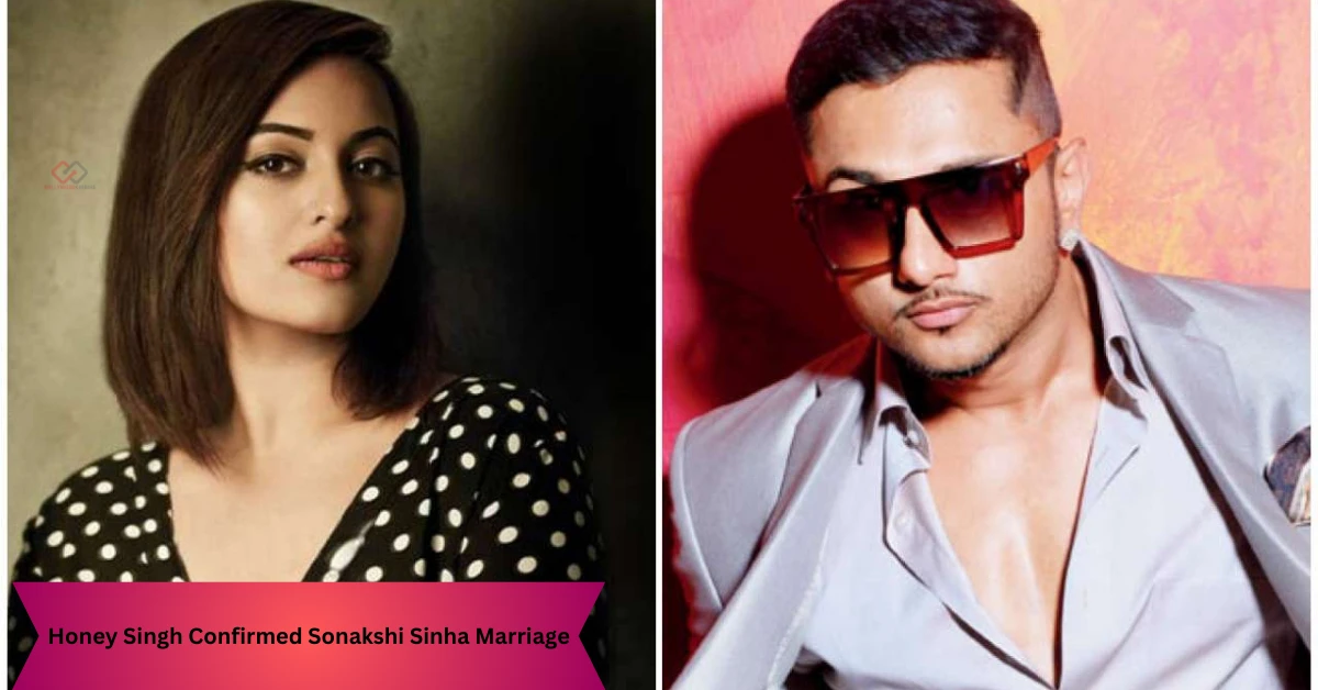 Honey Singh Confirmed Sonakshi Sinha Marriage