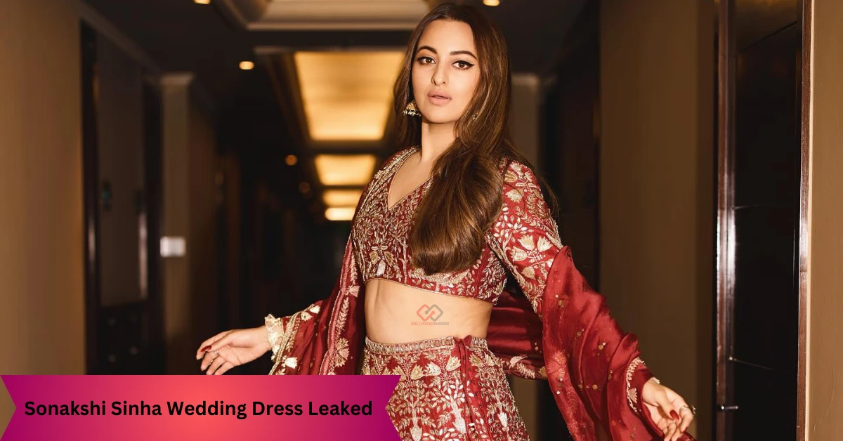 Sonakshi Sinha Wedding Dress Leaked