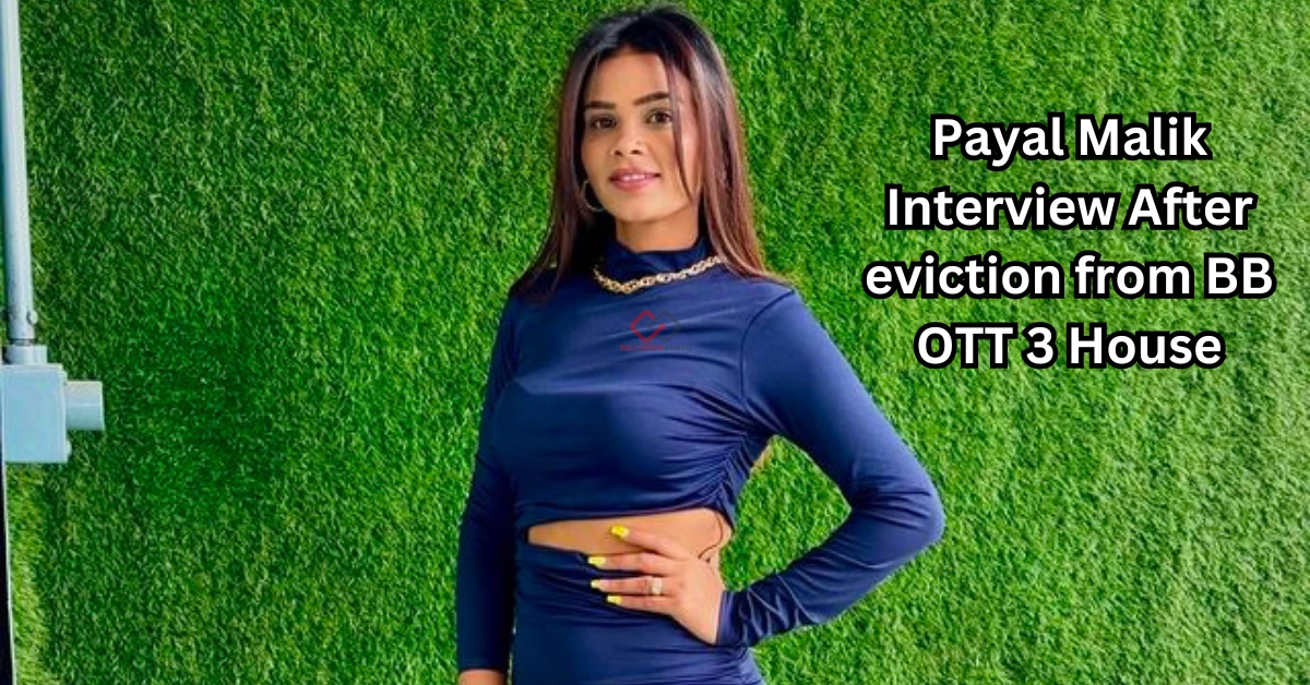 Payal Malik Interview After eviction from BB OTT 3 House
