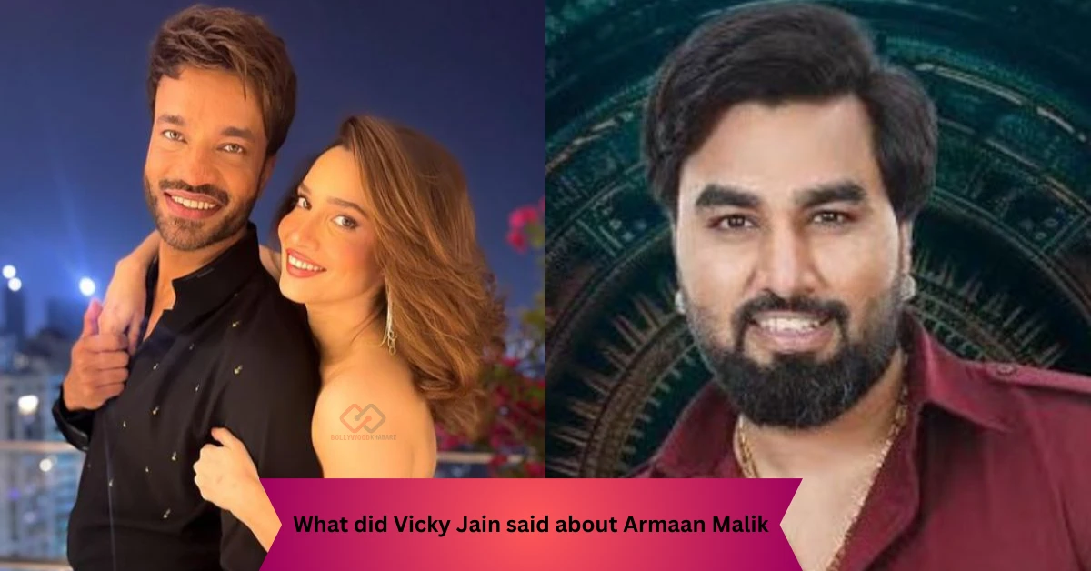 What did Vicky Jain said About Armaan Malik