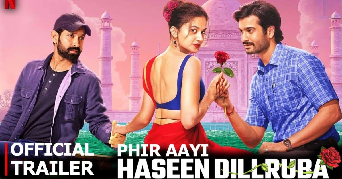 Phir Aayi Hasseen Dillruba trailer released