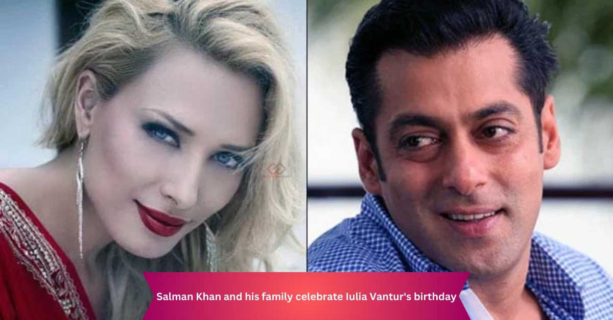 Salman Khan and his family celebrate Lulia Vantur's Birthday