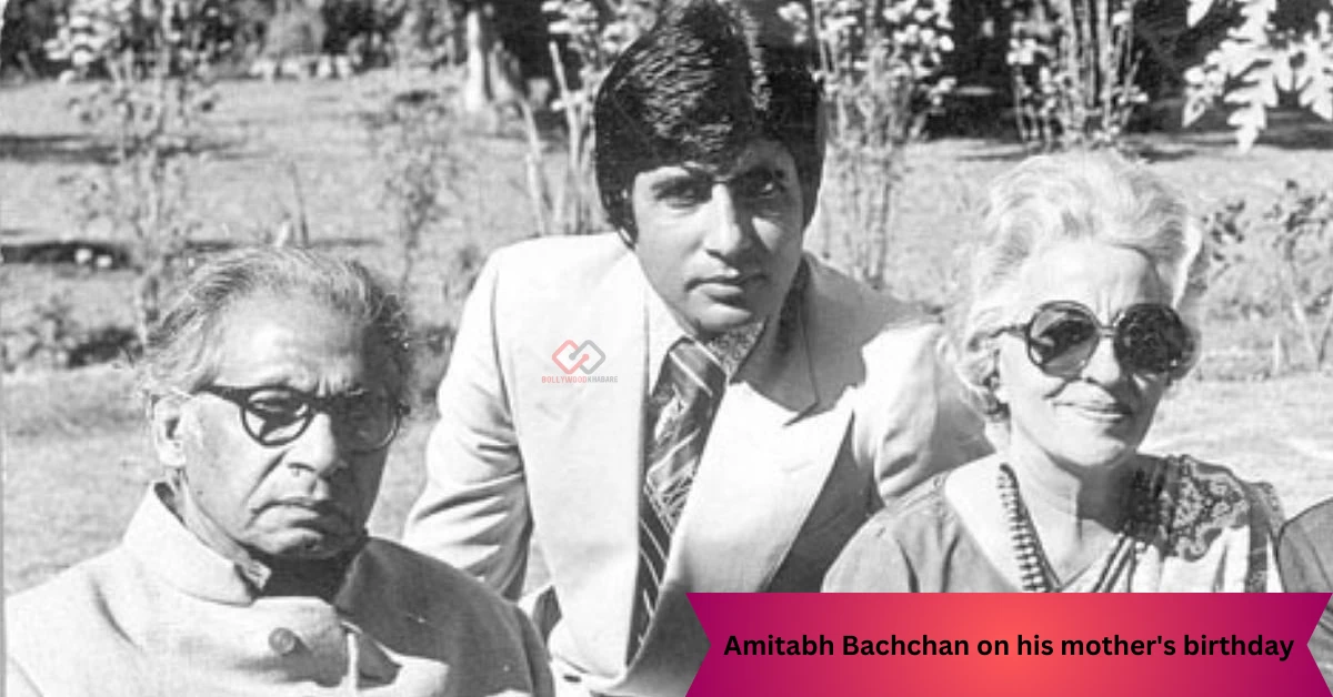 Amitabh Bachchan on his mother's birthday