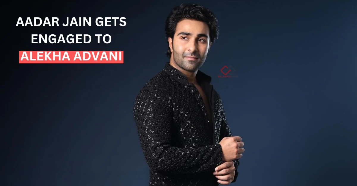 Aadar Jain gets engaged to Alekha Advani