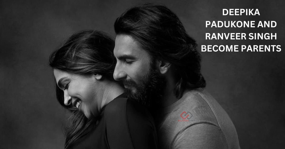 Deepika Padukone and Ranveer Singh Become Parents