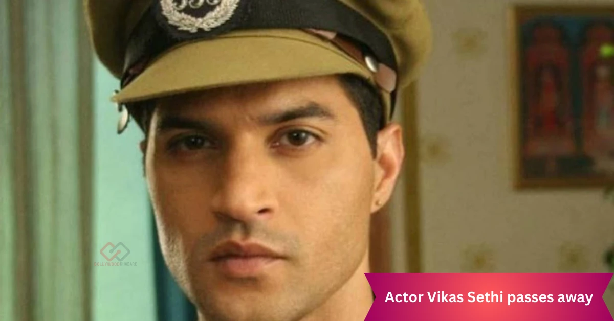 Actor Vikas Sethi passes away