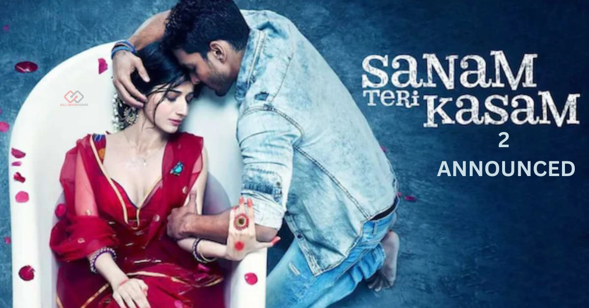 Sanam Teri Kasam 2 Announced