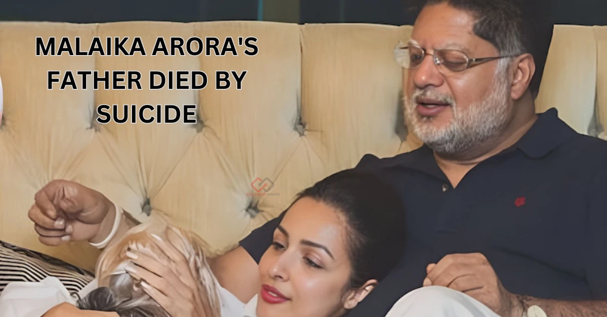 Malaika Arora's Father Committed Suicide