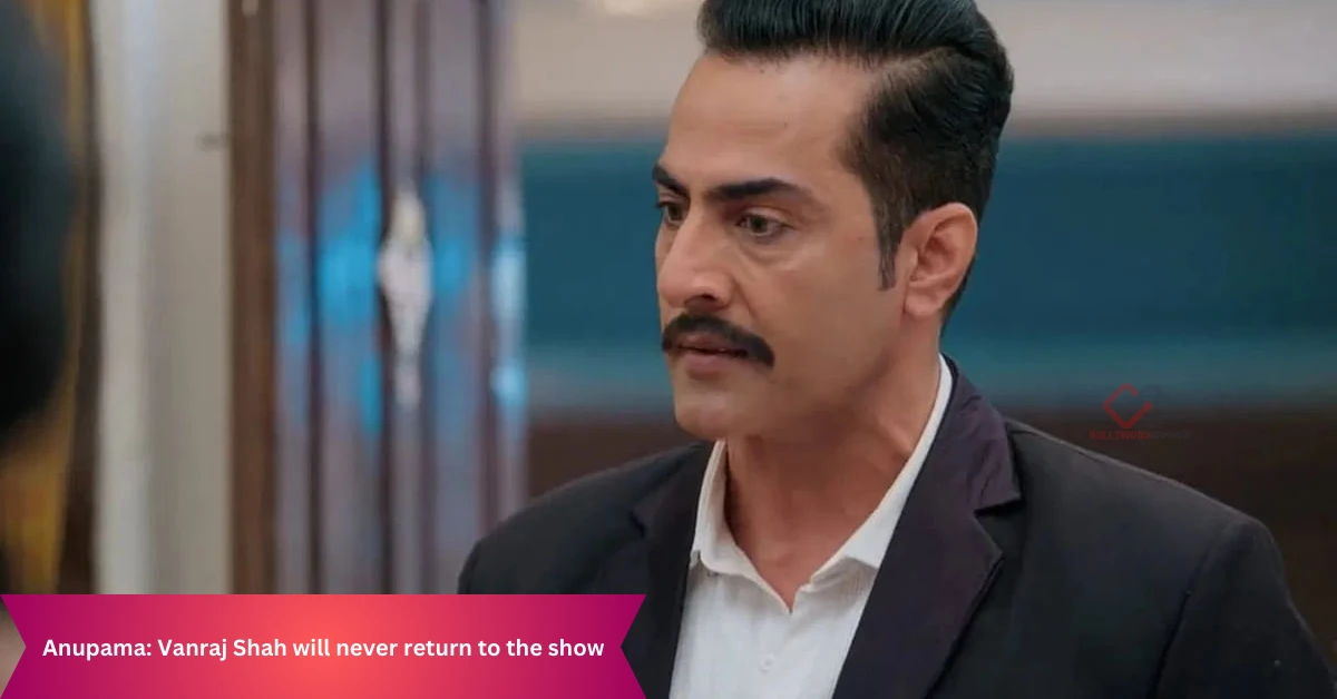 Vanraj Shah Character will not return to Anupama Serial