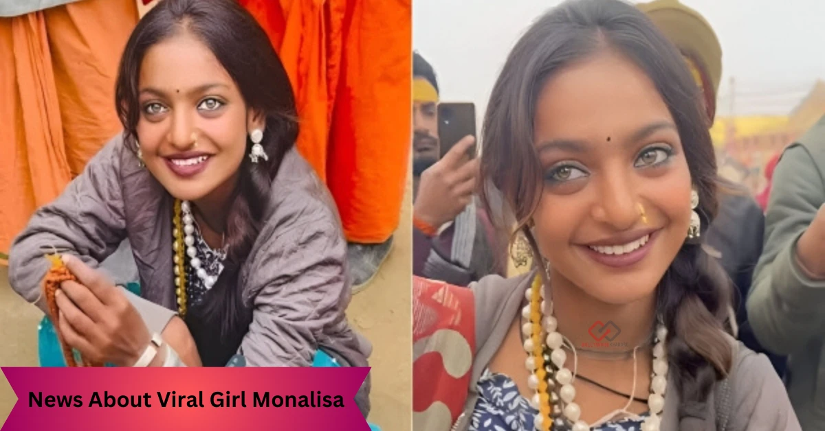 News About Viral Girl Monalisa